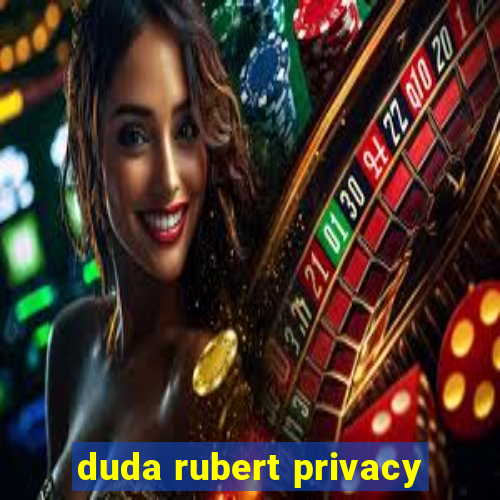 duda rubert privacy